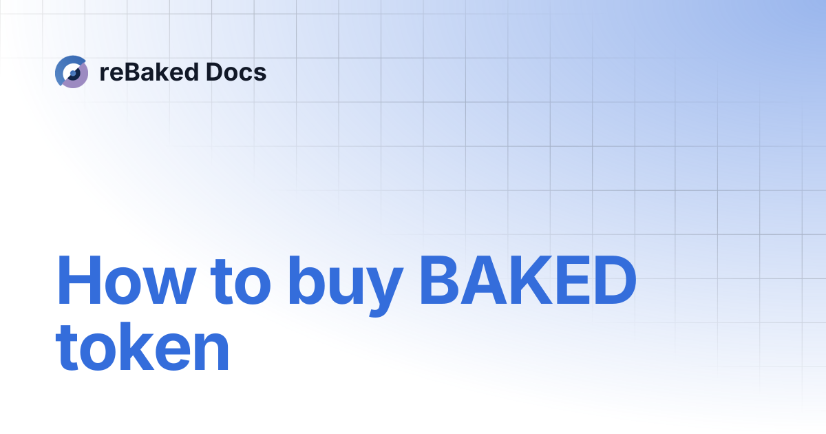 How to buy BAKED token | reBaked Docs